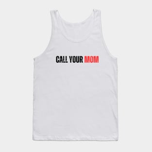 Call Your Mother Tank Top